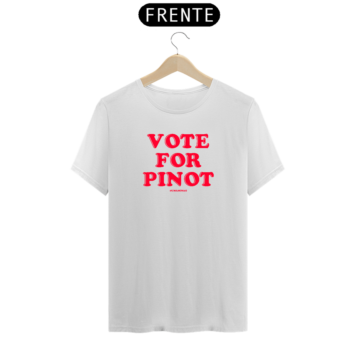 Nome do produtoCamiseta Vote for Pinot