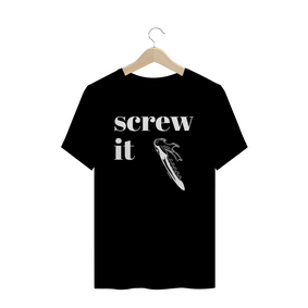 Nome do produto  Camiseta Screw It