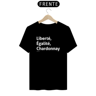 Nome do produtoCamiseta Liberté, Égalité, Chardonnay