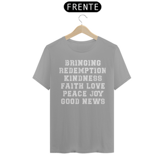 Nome do produtoCamiseta T-Shirt Quality  Bringing Redempton, Kindness Faith Love Peace Joy Good News - Unissex