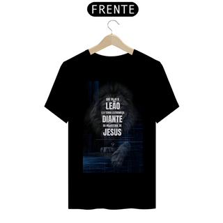 Nome do produtoCamiseta T-Shirt Quality  Que Ruja o Leão  e a Terra Estremeça Diante da Majestade de Jesus  - Unissex