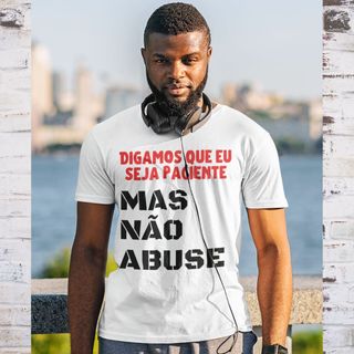  Camiseta Prime - Não Abuse - Cor: Branca