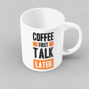 Nome do produtoCANECA COFFEE FIRST TALK LATER