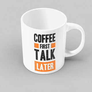 CANECA COFFEE FIRST TALK LATER
