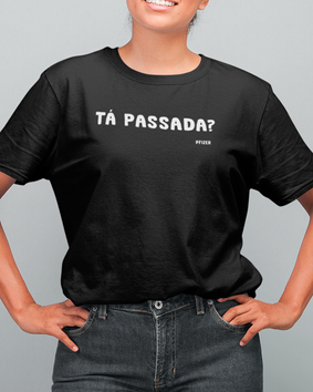 Camiseta Tá Passada?