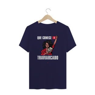 Nome do produtoque comece o traviarcado (camiseta comum texto branco)