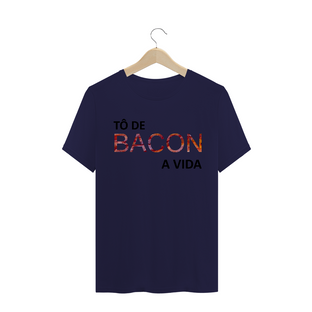 Nome do produtoCamiseta Masculina Tô de Bacon a Vida