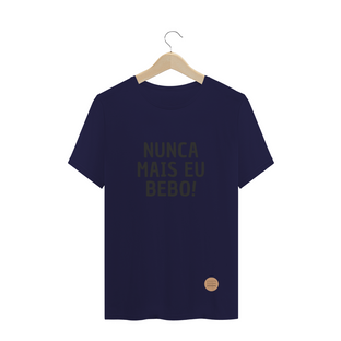 Nome do produtoCamisa nunca mais eu bebo .lalu