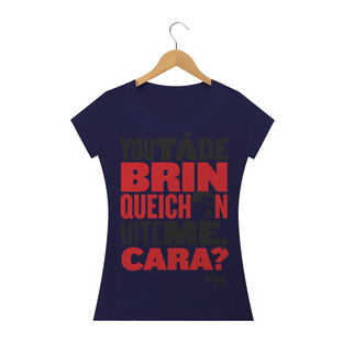 Nome do produtoCamisa do Canal | You tá de Brinqueichon uite me cara? | Baby Long