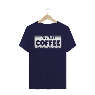 Nome do produtoGIVE ME COFFE - WHITE