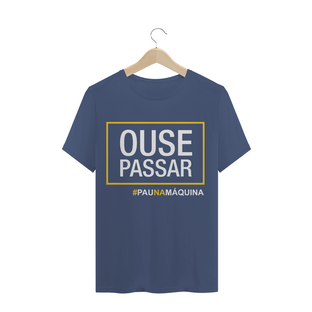 Nome do produtoCamisa Ouse Passar - Estonada