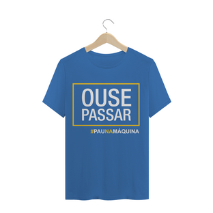 Nome do produtoCamisa Ouse Passar - Estonada