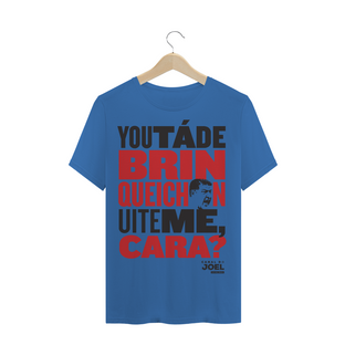 Nome do produtoCamisa do Canal | You tá de Brinqueichon uite me cara? | T-Shirt Estonada