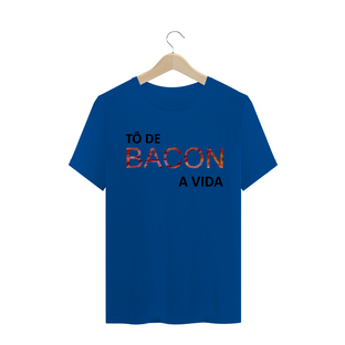 Nome do produtoCamiseta Masculina Tô de Bacon a Vida