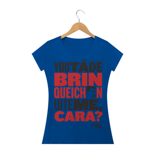 Nome do produtoCamisa do Canal | You tá de Brinqueichon uite me cara? | Baby Long