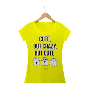 Nome do produtoCute, But Crazy, But Cute Fem