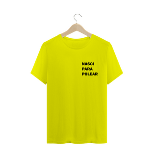 Nome do produtoCamiseta Nasci Para Polear T-Shirt Quality