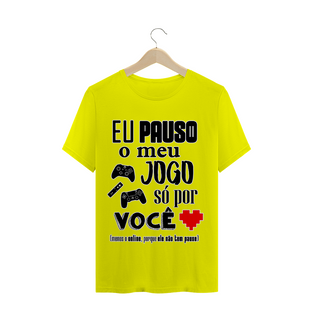 Nome do produtoCAMISETA - Pauso meu jogo por você