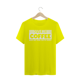 Nome do produtoGIVE ME COFFE - WHITE