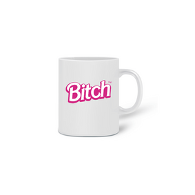 Caneca Bitch