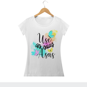 CAMISETA - Feminina - use as suas asas