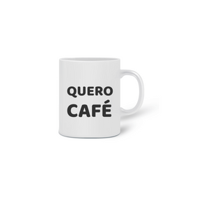 Caneca Quero Café Fortalecimento