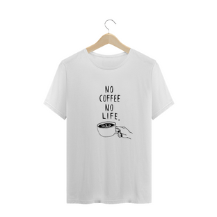 Nome do produtoT-Shirt No Coffee No Life Fortalecimento