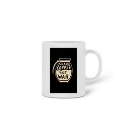 Caneca Make Coffee Not War Fortalecimento