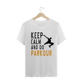 Camisa Masculina - Keep Calm and do Parkour