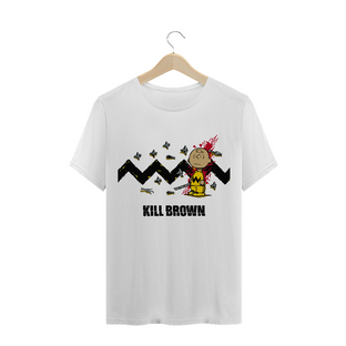 Nome do produtokill Brown / T-shirt prime