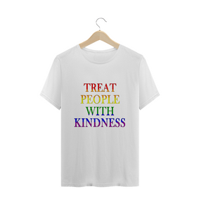 treat people with kindness 