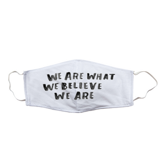 Máscara frase We Are What We Belive We Are