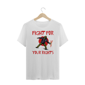 FIGHT FOR YOUR RIGHTS