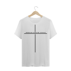 CAMISA T-SHIRT QUALITY - JESUS ESTÁ VIVO - BRANCA