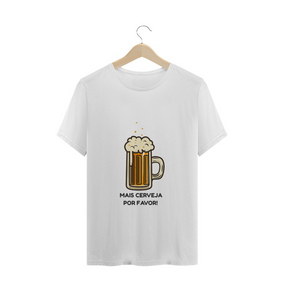 Camiseta Unissex Mais Cerveja,por favor