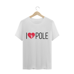 Camiseta I Love Pole T-Shirt Quality