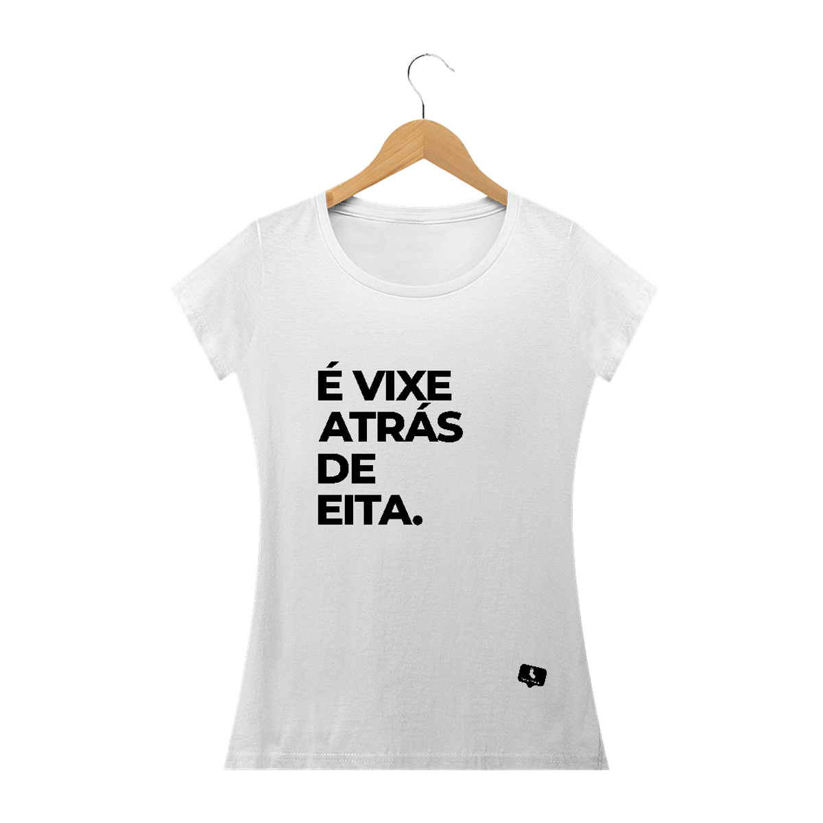 Nome do produtoÉ Vixe Atrás de Eita - Branca | Feminina