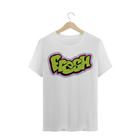 Camiseta Fresh - Um Maluco No Pedaço