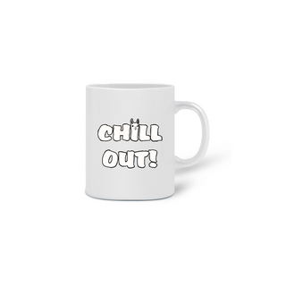 Chill Out Caneca