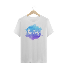 Camiseta Be Free | Camiseta Prime | Joga Tinta