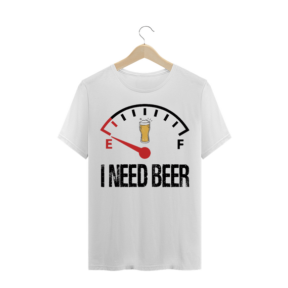 I NEED BEER