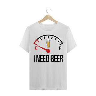 I NEED BEER