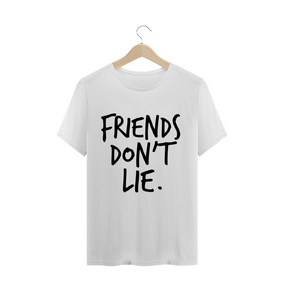 Camiseta Masculina Friends Don't Lie
