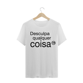 Desculpa qualquer coisa TM