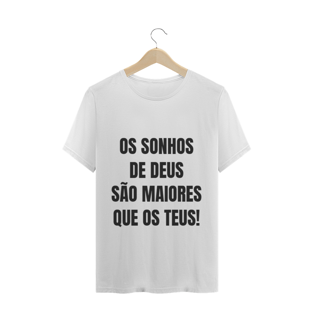 Nome do produtoCAMISETA T-SHIRT - OS SONHOS DE DEUS SÃO MAIORES QUE OS TEUS