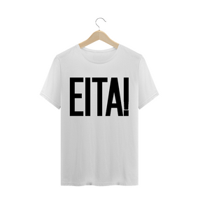 Camiseta unissex - EITA!