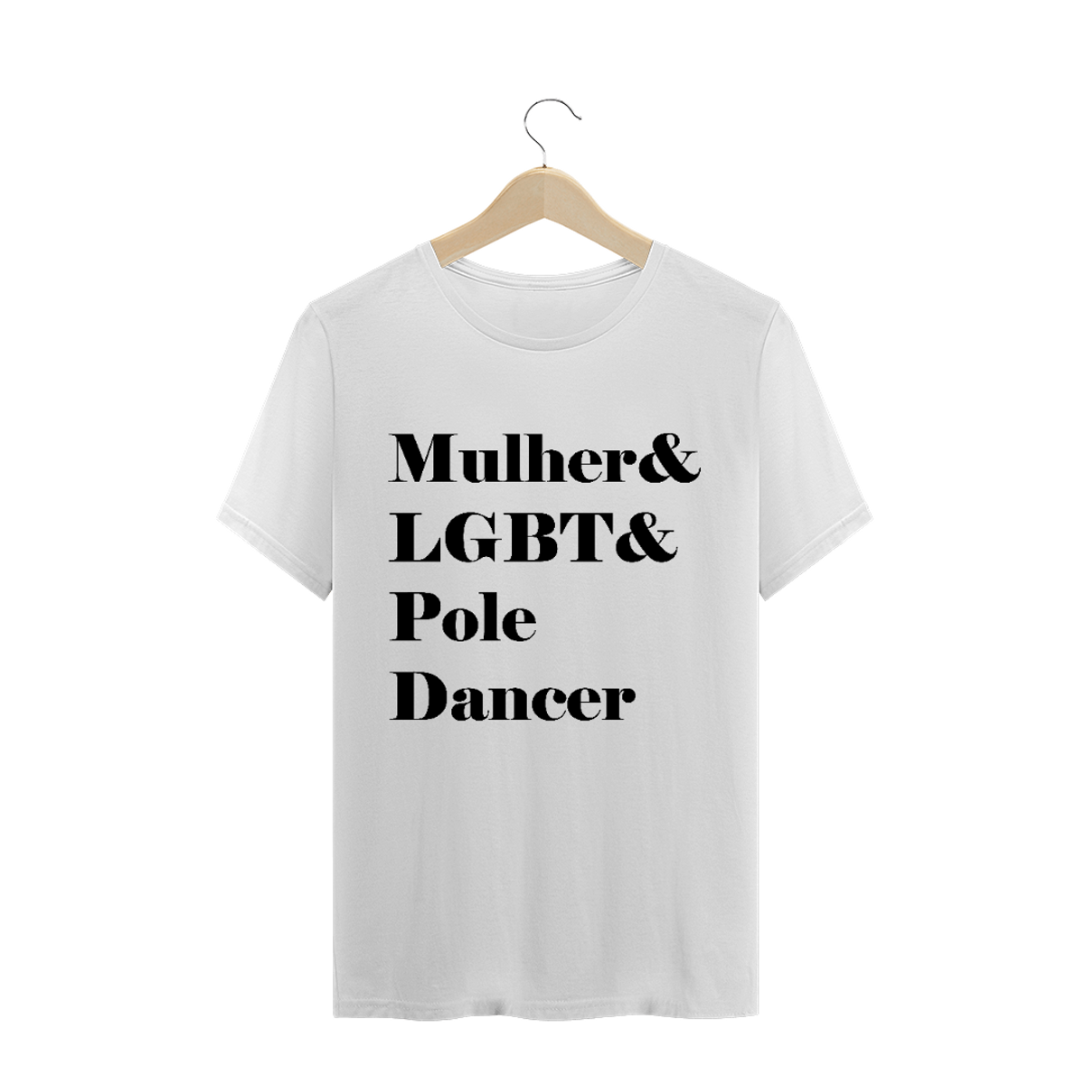 Nome do produtoCamiseta Mulher&LGBT&Poledancer T-Shirt Quality