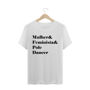 Nome do produtoCamiseta Mulher&Feminista&Poledancer T-Shirt Quality