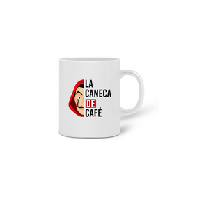Caneca  La Casa de Papel - La Caneca de Café