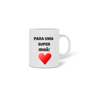 Nome do produtoCANECA SUPER IRMÃ